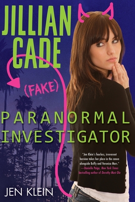 Jillian Cade: (Fake) Paranormal Investigator - Klein, Jen