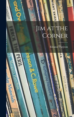 Jim at the Corner - Farjeon, Eleanor 1881-1965