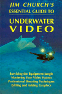Jim Church's Essential Guide to Underwater Video