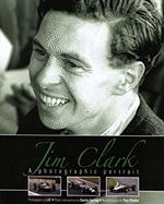 Jim Clark: A Photographic Portrait - Spurring, Quentin, and LAT (Photographer), and Windsor, Peter (Introduction by)