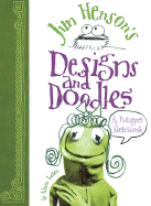 Jim Henson's Designs and Doodles: A Muppet Sketchbook - Inches, Alison