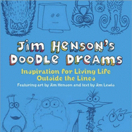 Jim Henson's Doodle Dreams: Inspiration for Living Life Outside the Lines - Lewis, Jim