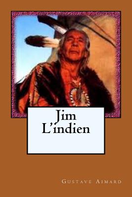 Jim L'indien - Aimard, Gustave