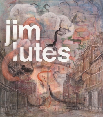Jim Lutes: Paintings and Drawings 1995-2008 - Lutes, Jim, and Blinderman, Barry (Text by), and Myers, Terry (Text by)