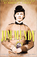 Jim Mundy: A Novel of the American Civil War