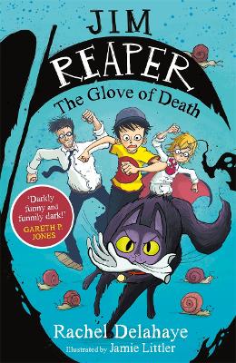 Jim Reaper: The Glove of Death - Delahaye, Rachel