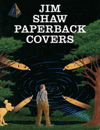 Jim Shaw: The Paperback Covers
