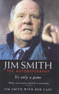 Jim Smith: It's Only a Game
