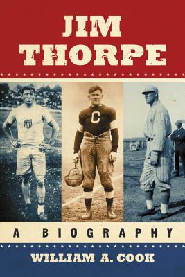Jim Thorpe: A Biography - Cook, William A