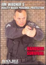 Jim Wagner Reality-Based Personal Protection: Handgun Survival
