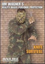 Jim Wagner's Reality-Based Personal Protection: Knife Survival