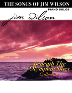 Jim Wilson Piano Songbook Four: Beneath the Olympian Skies