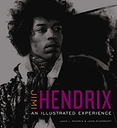 Jimi Hendrix: An Illustrated Experience - Hendrix, Janie L, and McDermott, John