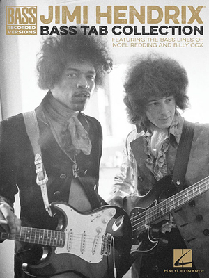 Jimi Hendrix Bass Tab Collection: Featuring the Bass Lines of Noel Redding and Billy Cox - Hendrix, Jimi (Composer)