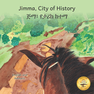 Jimma, City of History: In English and Amharic