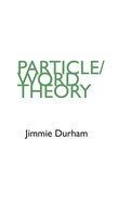 Jimmie Durham: Particle/Word Theory