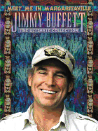 Jimmy Buffett -- Meet Me in Margaritaville: The Ultimate Collection (Piano/Vocal/Chords)