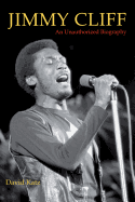 Jimmy Cliff: An Unauthorized Biography