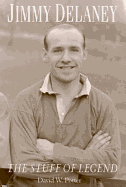 Jimmy Delaney. The Stuff of Legend