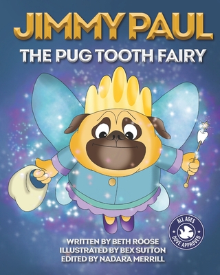 Jimmy Paul The Pug Tooth Fairy - Merrill, Nadara (Editor), and Roose, Beth Ann