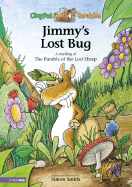 Jimmy's Lost Bug: A Retelling of the Parable of the Lost Sheep