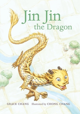 Jin Jin the Dragon - Chang, Grace