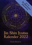 Jin Shin Jyutsu Kalender 2022: Mit dem Jin Shin Jyutsu Jahreskreis und Selbsthilfe-Anleitungen (DinA5 Kalender-Format)