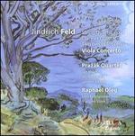 Jindrich Feld: String Quartet No. 4; Clarinet Quartet; Two Pieces for Cello; Viola Concerto