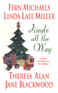 Jingle All the Way - Michaels, Fern, and Miller, Linda Lael, and Alan, Theresa
