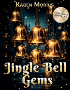 Jingle Bell Gems: A Festive Season Christmas Coloring Book