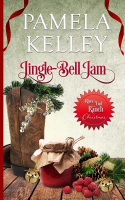Jingle-Bell Jam: River's End Ranch - Kelley, Pamela M