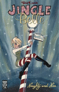 Jingle Belle Volume 1: Naughty & Nice - Dini, Paul, and DeStefano, Stephen