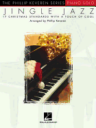 Jingle Jazz: Arr. Phillip Keveren the Phillip Keveren Series Piano Solo