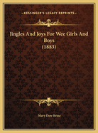 Jingles and Joys for Wee Girls and Boys (1883)