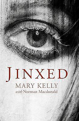 Jinxed - Kelly, Mary, Dr., and Macdonald, Norman