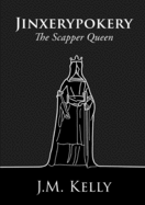 Jinxerypokery: The Scapper Queen