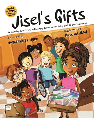 Jisel's Gifts: An Inspiring True Story of Empathy, Kindness, and Giving Back to the Community (Multicultural - Ultra Premium Interior) - Russ-Ayon, Angela