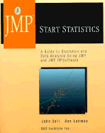 Jmp Start Statistics: Statistical Discovery Software, a Student Edition of Jmp - Saul, John, and SAS Institute, Inc, and Sall, John