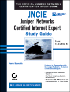 Jncie: Juniper Networks Certified Internet Expert Study Guide: Exam Cert-Jncie-M - Reynolds, Harry