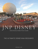 JNP Disney 2023 Disney Dollar Price Guide: The Ultimate Disneyana Resource