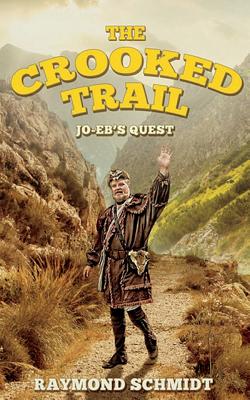 Jo-Eb's Quest: The Crooked Trail - Schmidt II, Mr Raymond G, and Publishing, Tate (Editor)