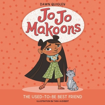 Jo Jo Makoons: The Used-To-Be Best Friend Lib/E: The Used-To-Be Best Friend - Quigley, Dawn, and Bobiwash, Jennifer (Read by)