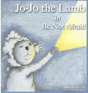 Jo-Jo the Lamb: Be not Afraid