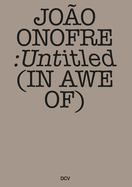 Jo?o Onofre: Untitled (in Awe Of)