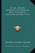 Jo. Sal. Semleri Apparatus Ad Liberalem Novi Testamenti Interpretationem (1767)