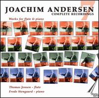 Joachim Andersen: Works for flute & piano - Frode Stengaard (piano); Thomas Jensen (flute)