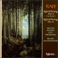 Joachim Raff: Symphonies Nos. 3 & 4 - Milton Keynes City Orchestra; Hilary Davan Wetton (conductor)