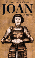 Joan: A Novel of Joan of Arc
