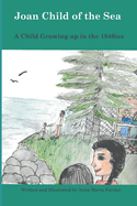 Joan Child of the Sea: A child growing up in the 1940ies
