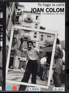 Joan Colom: I Work the Street: Photographs 1957-2010